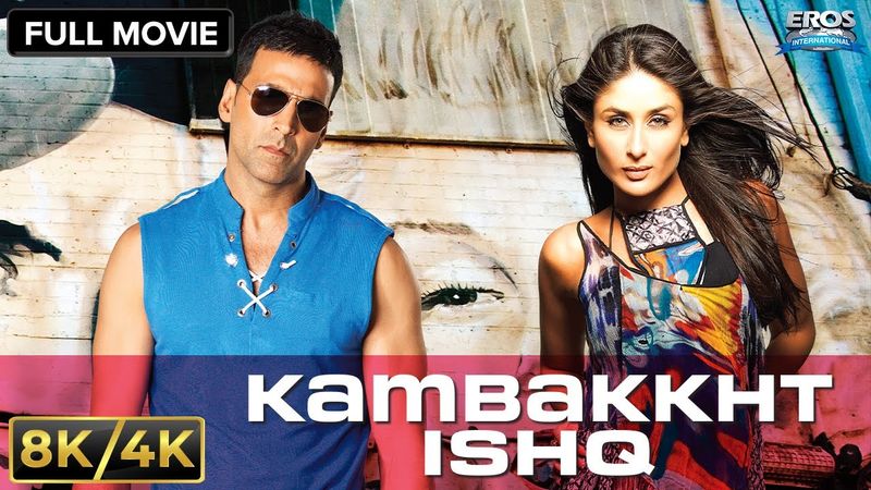Kambakkht Ishq (2009) Full Movie in 8K Ultra HD | Akshay Kumar | Kareena Kapoor