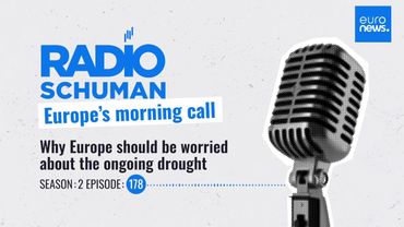 Why Europe should be worried about the ongoing drought | Radio Schuman