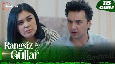 Rangsiz gullar 18-qism (milliy serial) | Рангсиз гуллар  18-қисм (миллий сериал)