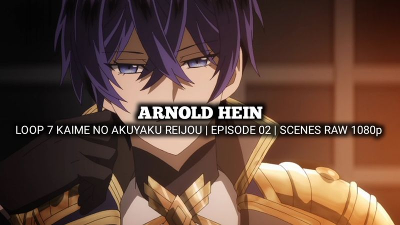ARNOLD HEIN SCENES | LOOP 7 KAIME NO AKUYAKU REIJOU | Episode 02 | Scenes RAW 1080p