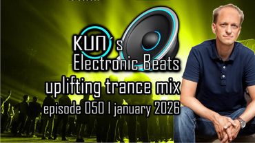 🎵 KUNO´s Electronic Beats 050 [TRANCE MIX Top 15 january 2026] 🎵