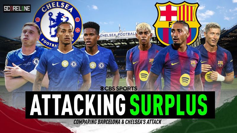 Barcelona or Chelsea: Which attacking group is more lethal? | Scoreline