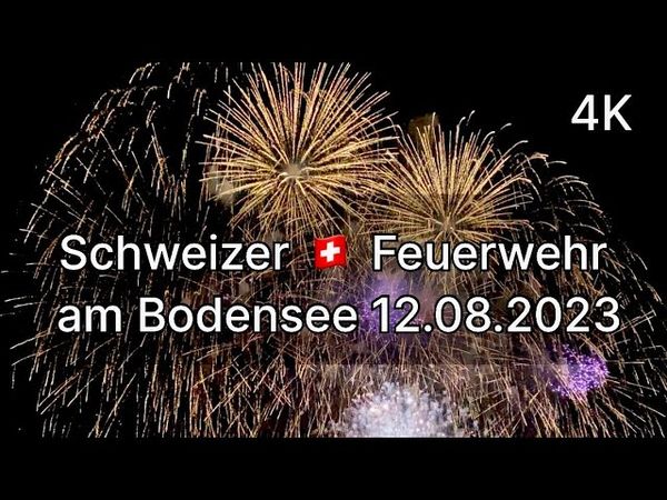 Schweizer Feuerwehr 🇨🇭 SEENACHTFEST am BODENSEE - Fantastical / Konstanz 🇩🇪- Kreuzlingen 🇨🇭