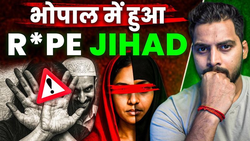R@pe Jihad Nexus Busted in Bhopal