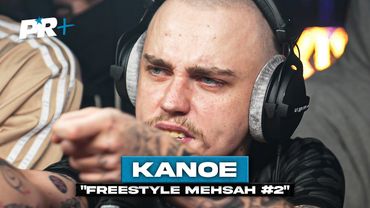 [EXCLU] Kanoé - Freestyle Mehsah #2 #PR+