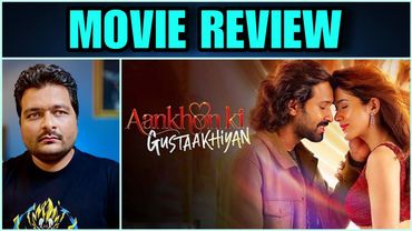 Aankhon Ki Gustaakhiyan (2025) - Movie Review