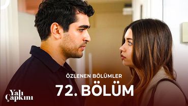 Yalı Çapkını Özlenen Bölümler 72. Bölüm | Sevmek Parmak İzimiz Gibidir...