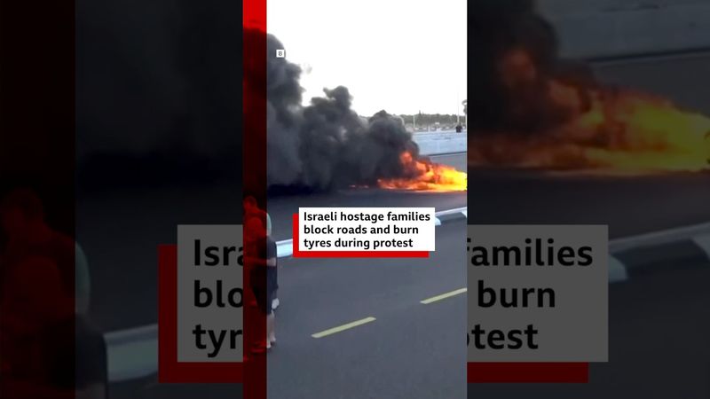 Families of Israeli hostages held by Hamas in Gaza block roads and burn tyres in protest. #BBCNews