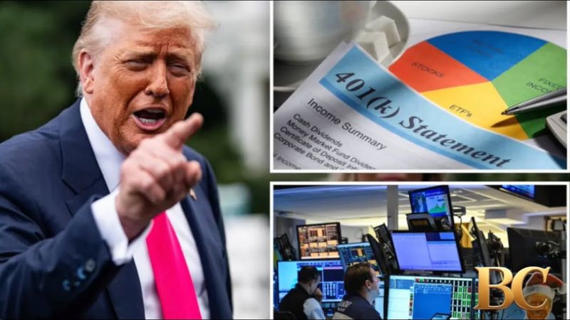 Trump opens the door for private equity and crypto as 401(k) retirement plan options