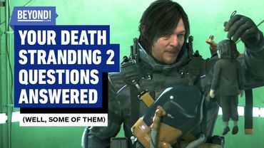 Your Death Stranding 2 Questions Answered - Beyond Clips