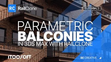 How to create parametric balconies in 3ds Max using RailClone