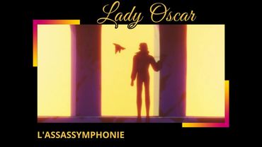 Lady Oscar : L'Assassymphonie