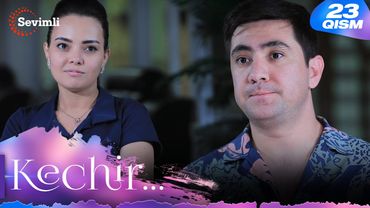 Kechir 23-qism (milliy serial) | Кечир 23-қисм (миллий сериал)