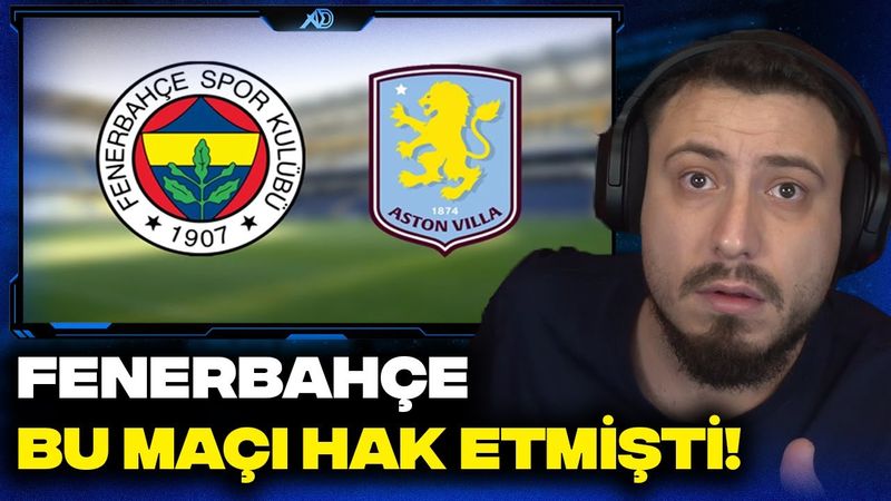 FENERBAHÇE - ASTON VİLLA MAÇINI İZLİYORUZ! | FENERBAHÇE 0 - 1 ASTON VİLLA