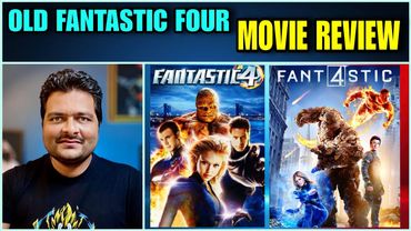 Fantastic Four (2005, 2007, 2015) - Movie Review