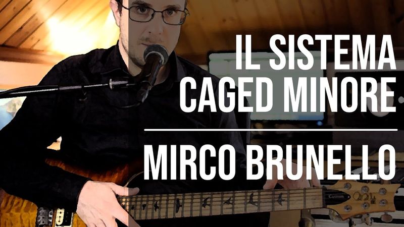 Chitarra - Il sistema CAGED minore - Mirco Brunello #3