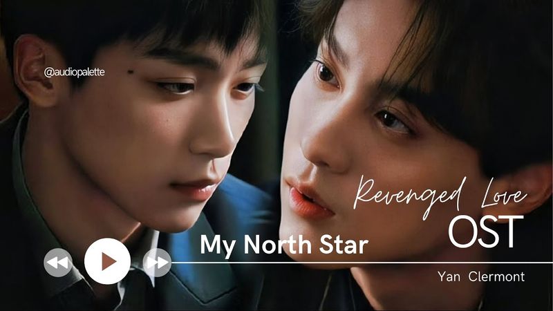 My North Star by Yan Clermont (Revenged Love OST)