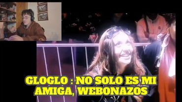 GLOGLO REACCIONA A SUS PALABRAS A EMIKUKIS LUEGO DE SU PELEA
