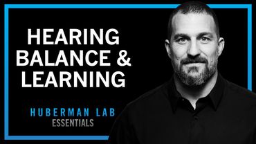 How Hearing & Balance Enhance Focus & Learning | Huberman Lab Essentials