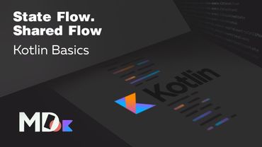 Kotlin Flow. SharedFlow. StateFlow [Ru, Kotlin] / Мобильный разработчик