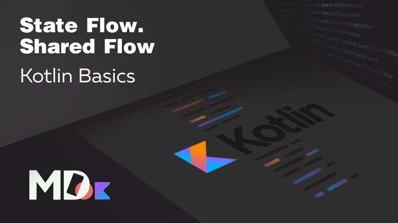 Kotlin Flow. SharedFlow. StateFlow [Ru, Kotlin] / Мобильный разработчик