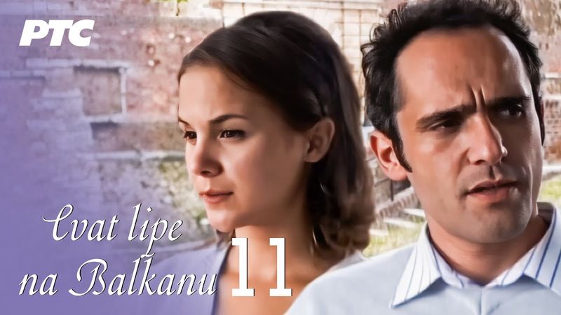 Cvat lipe na Balkanu | Epizoda 11 (domaća serija) HD