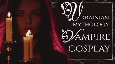 Ukrainian mythology: vampire cosplay