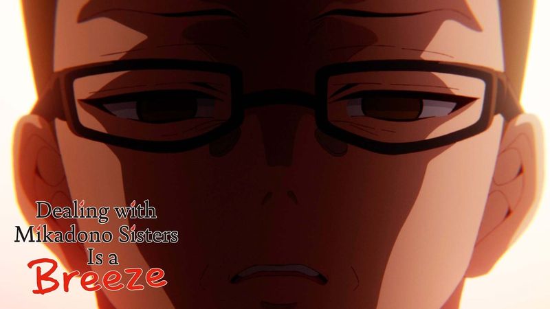 Their Dad is Evil??? | Dealing with Mikadono Sisters Is a Breeze