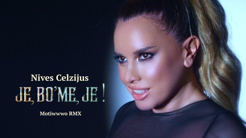 NIVES CELZIJUS - Je, bo'me, je! Motiwwwo RMX