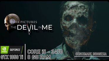 Dark Picture Anthology: The Devil In Me | GTX 1050 Ti - i5-3470 - 8 GB RAM | Benchmark Indonesia