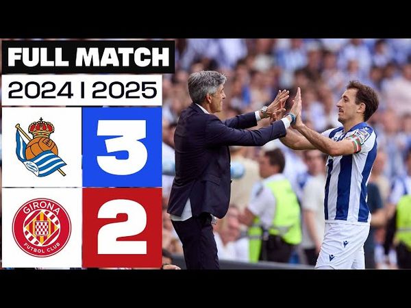 Real Sociedad 3-2 Girona FC | FULL MATCH | LALIGA EA SPORTS 2024/25