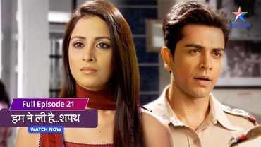 FULL EPISODE-21 | Humne Li Hai...Shapath | हमने ली है शपथ | Neela ko lekar Shikha hui upset