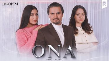 Ona 114-qism (milliy serial) | Она 114-кисм (миллий сериал)