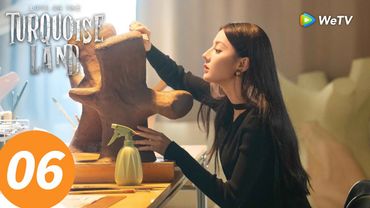المسلسل الصيني "الحب على الأرض الفيروزية"｜الحلقة 06｜Love on the Turquoise Land｜WeTV