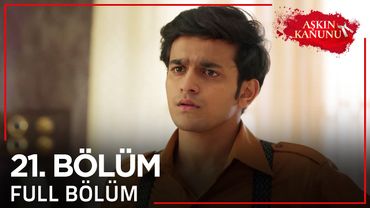 Aşkın Kanunu 21. Bölüm