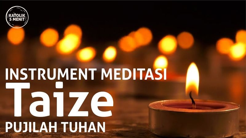 Musik Taize -  Pujilah Tuhan [1 JAM INSTRUMENTAL]