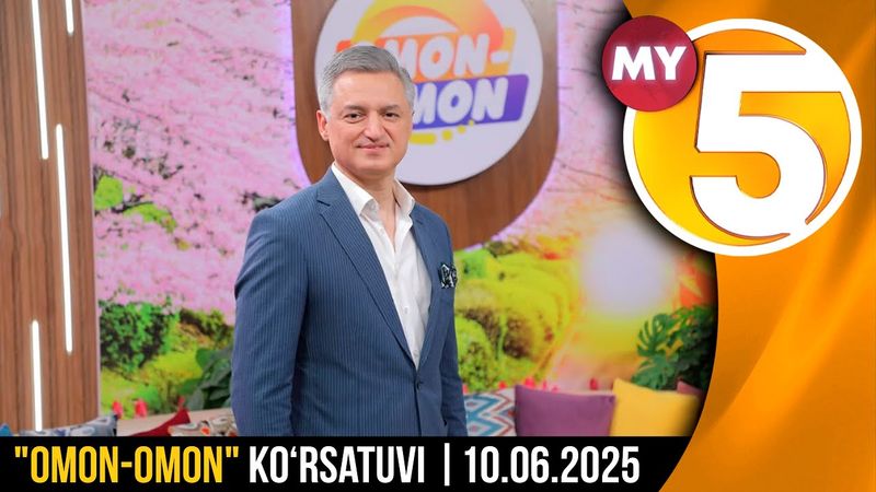 "Omon-omon" ko‘rsatuvi | 10.06.2025
