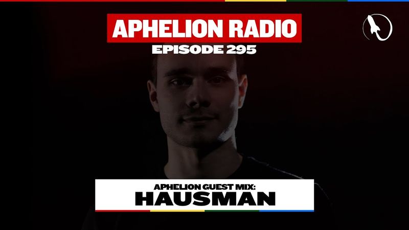 Aphelion Radio - Episode 295 | Hausman (3 Hour Trance & Progressive DJ Mix)