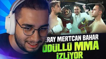 ERAY | "MERTCAN BAHAR ÖDÜLLÜ MMA" İZLİYOR!