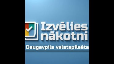 #IzvēliesNākotni - Daugavpils valstspilsēta