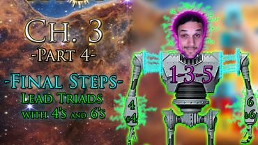Building Chords Ch. 3 - Part 4 (Triads, with 4's and 6's)
