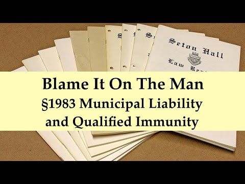 Blame It On The Man: Municipal Liability and Qualified Immunity - Part 1