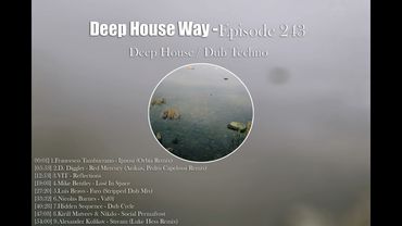 Deep House Way - Episode 243 [Deep House / Dub Techno]