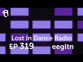 Lost In Dance Radio Episode 319 - eegltn Tech House & Melodic Techno Mix 1 Hour