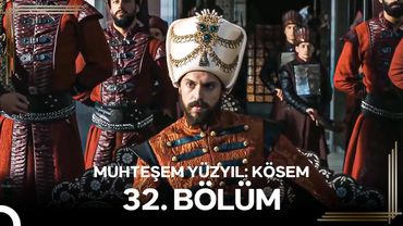 Muhteşem Yüzyıl: Kösem 32.Bölüm #Yeniden