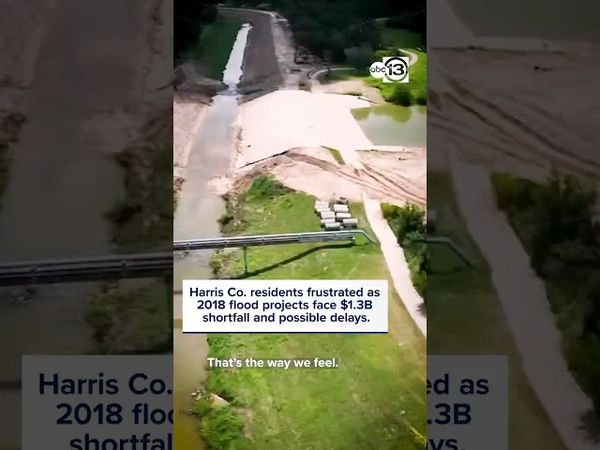 Harris Co. residents upset that 2018 flood projects are $1.3B short with risk of being put on hold