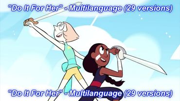 Steven Universe - Do It For Her Multilanguage (29 versions).