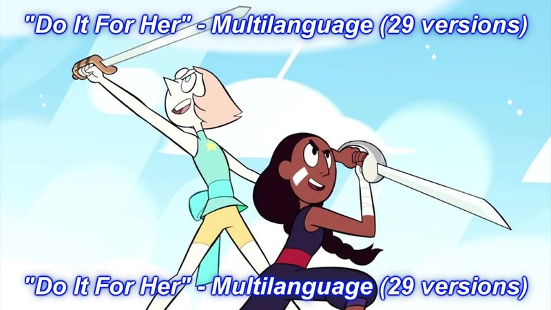 Steven Universe - Do It For Her Multilanguage (29 versions).