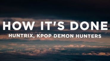 Huntrix - How It's Done (Lyrics) KPop Demon Hunters