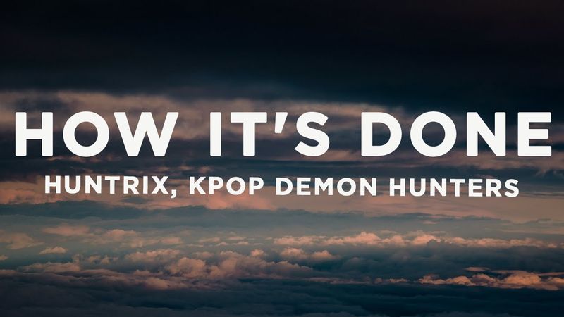 Huntrix - How It's Done (Lyrics) KPop Demon Hunters